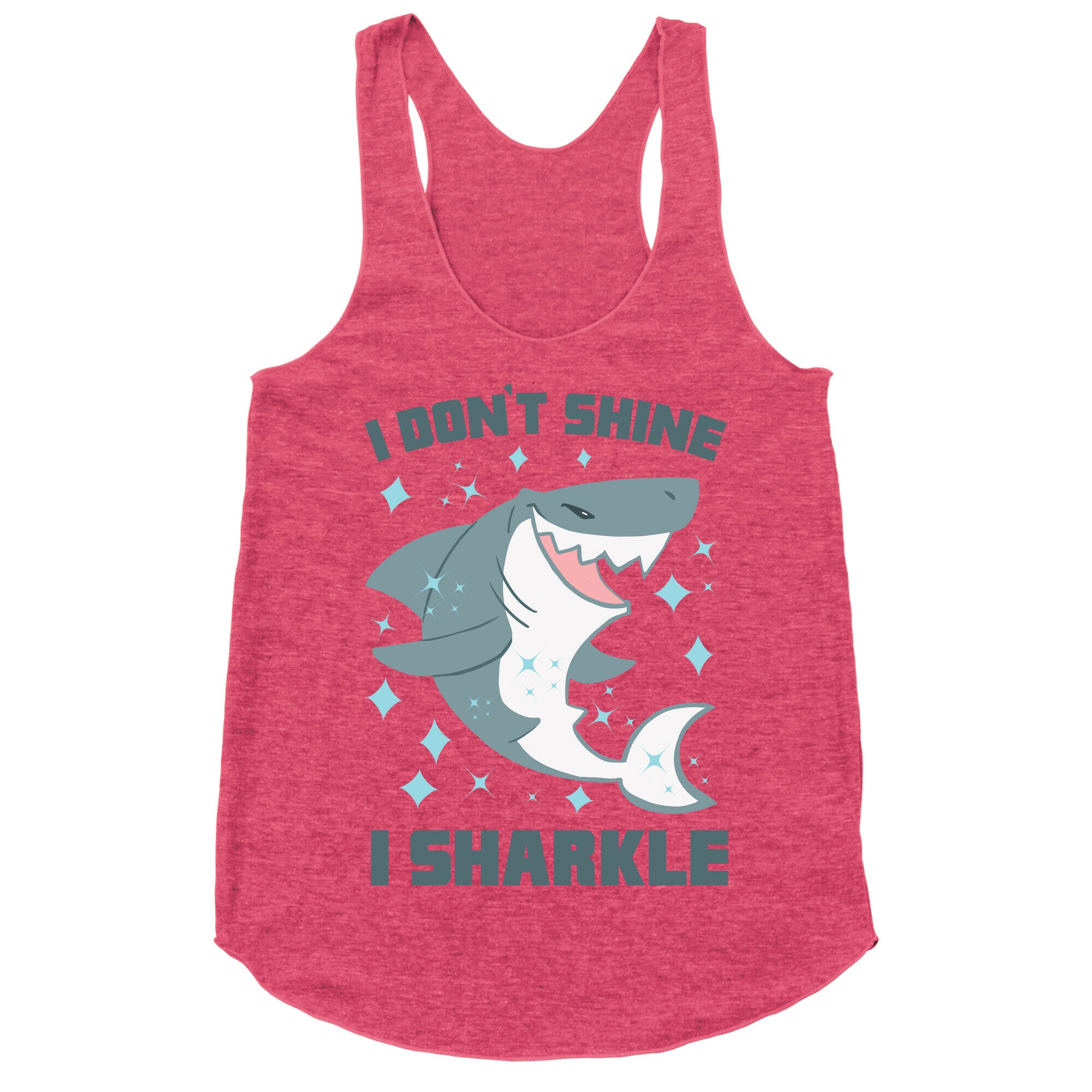 I don't shine, I sharkle Racerback Tank